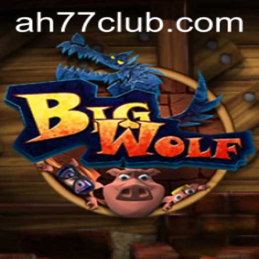 BigWolf: Exploring the Thrilling World of AH77