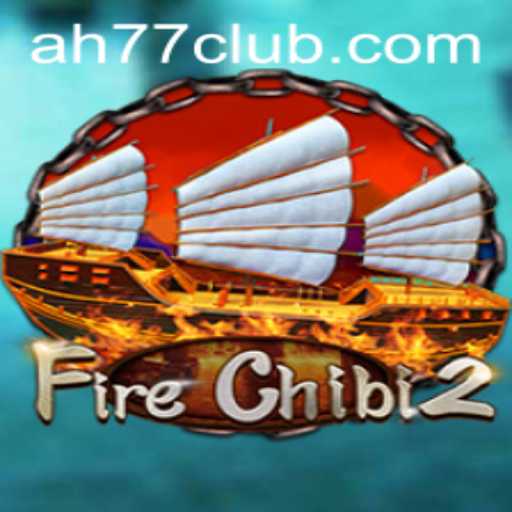 FireChibi2: Exploring the Exciting World of AH77