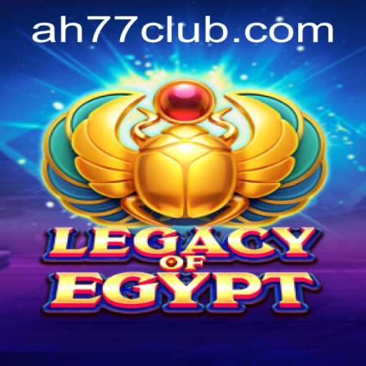 Exploring Legacy Of Egypt: A Dive into the Mystical World with Keyword AH77